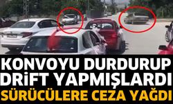 Konvoyu durdurup drift yapmışlardı! Ceza yağdı