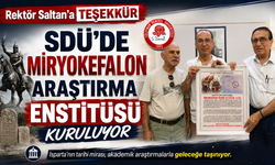 Rektör Saltan'a TEŞEKKÜR SDÜ’DE MİRYOKEFALON ARAŞTIRMA ENSTİTÜSÜ KURULUYOR