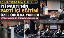 İYİ Parti Parti İçi Eğitimini Özel Okulda Yapıtı: Eğitim Kurumlarının Tarafsızlığı Konusu gündeme geldi