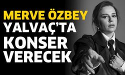 Merve Özbey Yalvaç'ta konser verecek