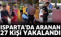 Isparta'da aranan 27 kişi yakalandı