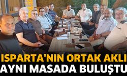Isparta'nın Ortak Aklı Aynı Masada Buluştu