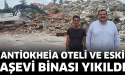 Antiokheia Oteli ve Eski Aşevi binası yıkıldı