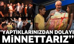 “Yaptıklarınızdan dolayı minnettarız”