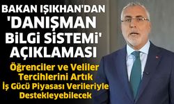 Bakan Işıkhan'dan 'Danışman Bilgi Sistemi' açıklaması