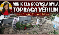 Minik Ela gözyaşları ile toprağa verildi
