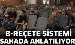 B-Reçete Sistemi üreticilere anlatıldı