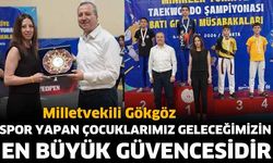 Milletvekili Gökgöz: “Spor Yapan Çocuklarımız Geleceğimizin En Büyük Güvencesidir”