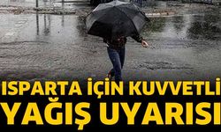 Isparta için sağanak yağış uyarısı