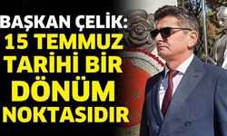 Türk Eğitim-Sen Isparta Şube Başkanı Çelik'ten 15 Temmuz mesajı