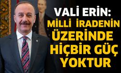 Vali Erin'den 15 Temmuz Mesajı