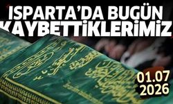 Isparta'da bugün kaybettiklerimiz 1 Temmuz 2026
