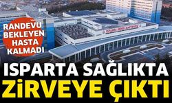 Isparta Sağlıkta Türkiye'ye Damga Vurdu