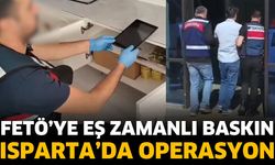 FETÖ'ye eş zamanlı baskın! Isparta'da operasyon