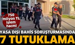 Yasa dışı bahis soruşturmasında 7 tutuklama
