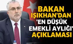 Bakan Işıkhan'dan 'en düşük emekli aylığı' açıklaması
