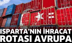 Isparta’nın ihracat rotası Avrupa