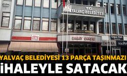 Yalvaç Belediyesi 13 parça taşınmazı ihaleyle satacak
