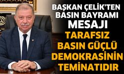 Başkan Çelik'ten Basın Bayramı Mesajı