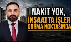 Nakit Yok, İnşaatta İşler Durma Noktasında