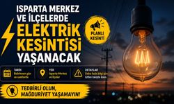 Dikkat! Isparta'da Elektrikler kesilecek