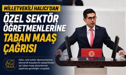 Halıcı'dan özel sektör öğretmenlerine taban maaş çağrısı