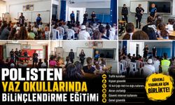 Polisten yaz okullarında bilinçlendirme eğitimi