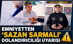 Emniyetten 'Sazan Sarmalı' Dolandırıcılığı Uyarısı