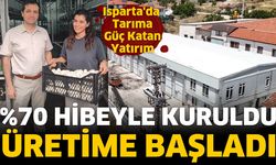 Isparta'da Tarıma Güç Katan Yatırım