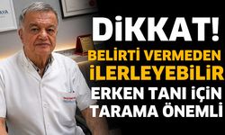 Dikkat! Belirti vermeden ilerleyebilir