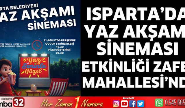 Isparta’da Yaz Akşamı Sineması Etkinliği Zafer Mahallesi’nde