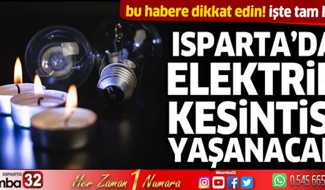 Isparta'da elektrik kesintisi yaşanacak