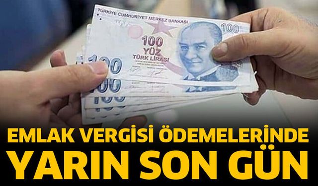 Emlak vergisi ödemelerinde yarın son gün