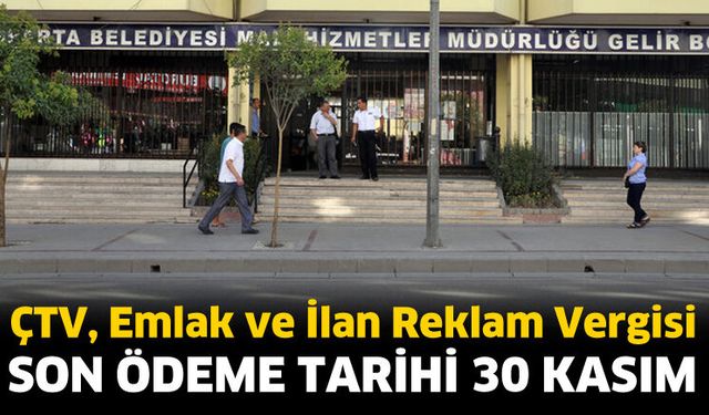 ÇTV, Emlak ve İlan Reklam Vergisi son ödeme tarihi 30 Kasım