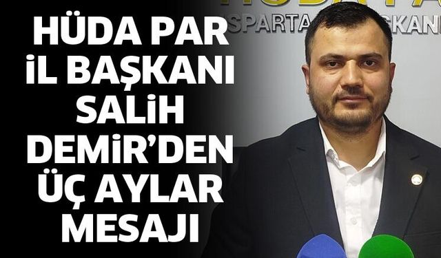 HÜDA PAR İl Başkanı Salih Demir’den Üç Aylar mesajı