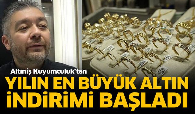Altıniş Kuyumculuk’tan yılın en büyük altın indirimi başladı
