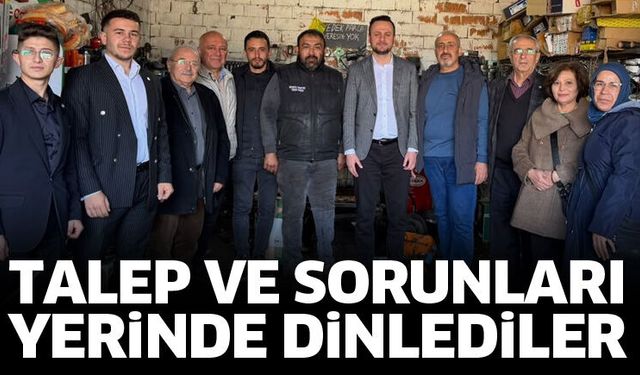 Talep ve sorunları yerinde dinlediler