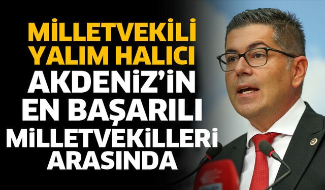 Milletvekili Halıcı Akdeniz’in en başarılı milletvekilleri arasında