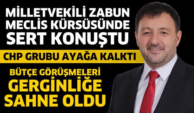 Zabun meclis kürsüsünde sert konuştu