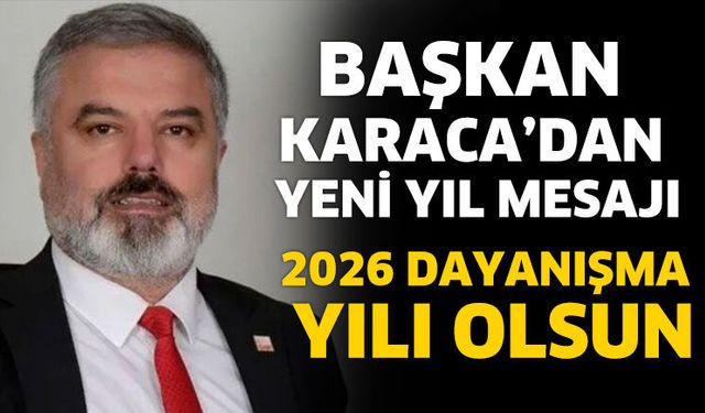 Başkan Karaca'dan yeni yıl mesajı