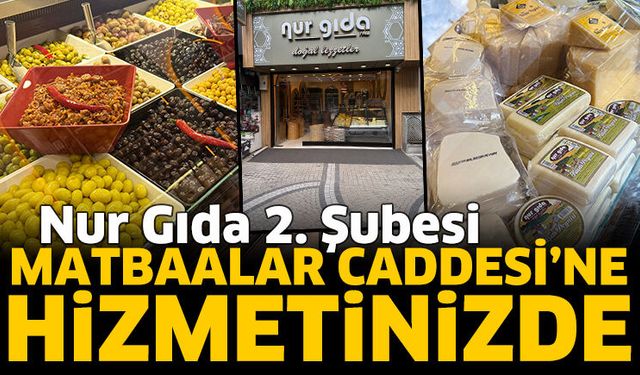 Nur Gıda 2. Şubesi Matbaalar Caddesi’ne Hizmetinizde