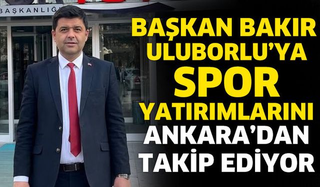 Başkan Bakır Yatırımları Ankara’dan Takip Ediyor