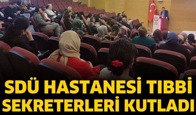 SDÜ Hastanesi Tıbbi Sekreterleri Kutladı