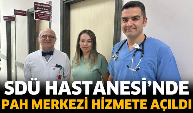 SDÜ Hastanesi’nde PAH Merkezi Hizmete Açıldı