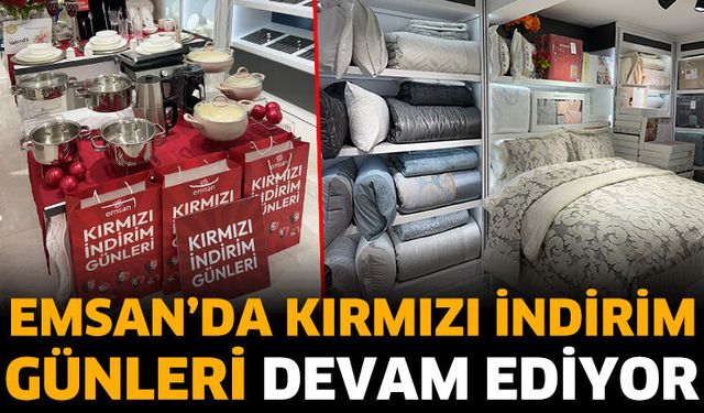 Emsan’da kırmızı indirim günleri devam ediyor