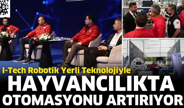 I-Tech Robotik yerli teknolojiyle hayvancılıkta otomasyonu artırıyor