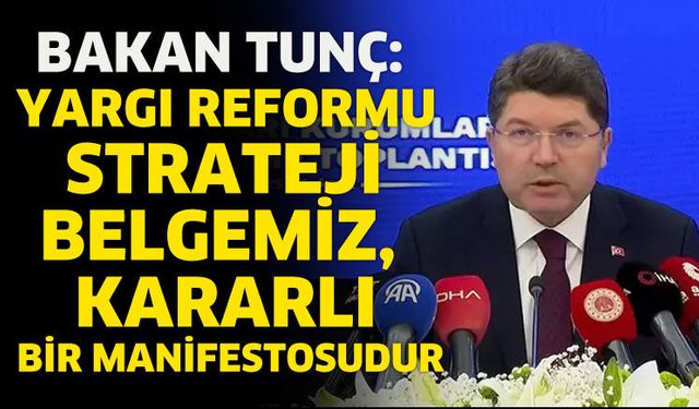 Yargı Reformu Strateji Belgemiz, kararlı bir manifestosudur