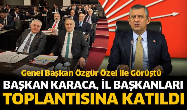 Başkan Karaca, il başkanları toplantısına katıldı
