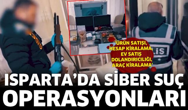 Isparta'da siber suç operasyonları