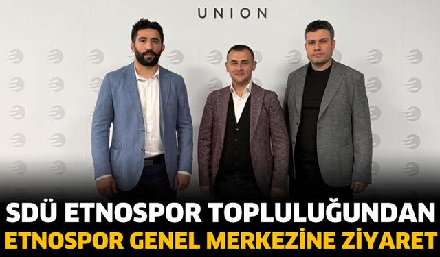 SDÜ Etnospor Topluluğundan Etnospor Genel Merkezine Ziyaret